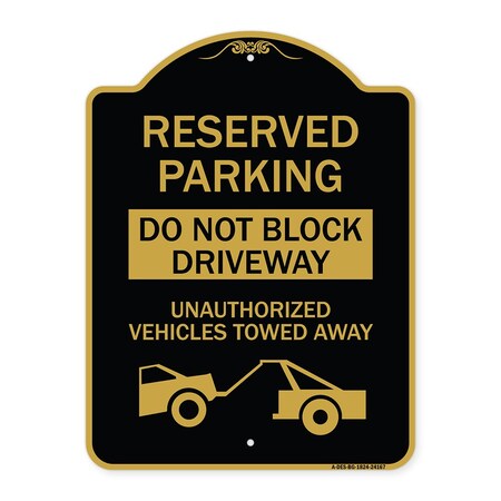 Signmission Do Not Block Driveway Unauthorized Vehicles Towed Away with Graphic, Black & Gold, BG-1824-24167 A-DES-BG-1824-24167